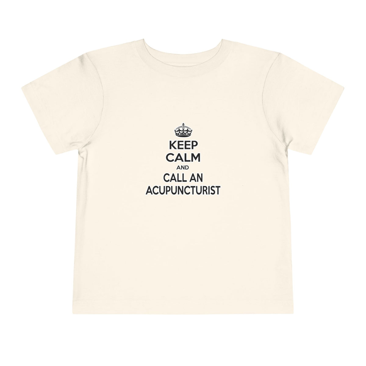 Keep Calm and Call an Acupuncturist - Toddler Short Sleeve Tee