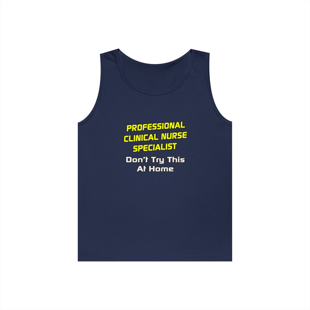 Professional Clinical Nurse Specialist .. Joke - Unisex Heavy Cotton Tank Top