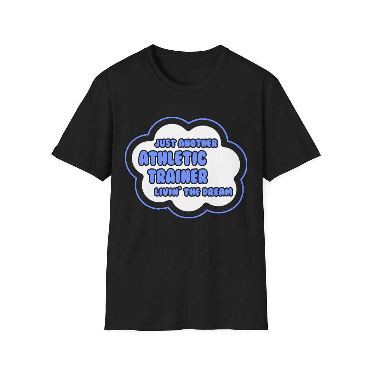 Athletic Trainer .. Livin' The Dream - Unisex Softstyle T-Shirt