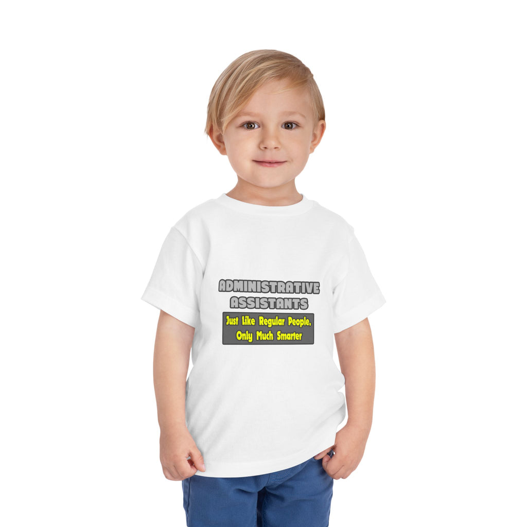 Administrative Assistants...Smarter - Toddler Short Sleeve Tee