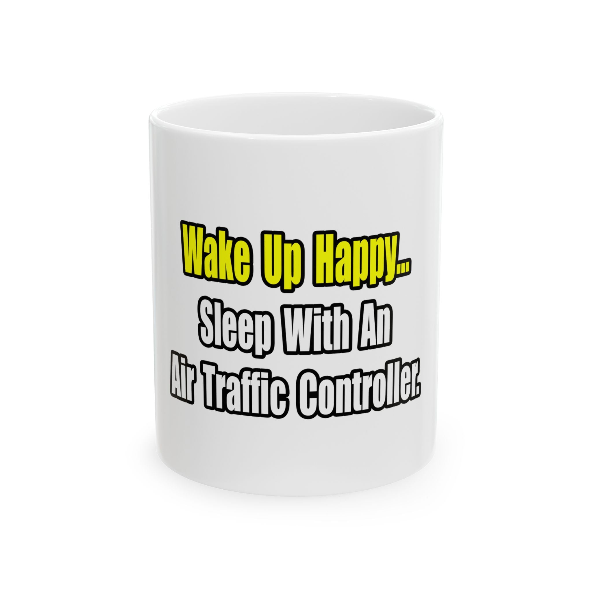Sleep With An Air Traffic Controller - Ceramic Mug, (11oz, 15oz)