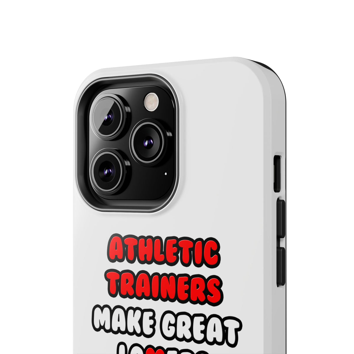 Athletic Trainers Make Great Lovers - Tough Phone Cases