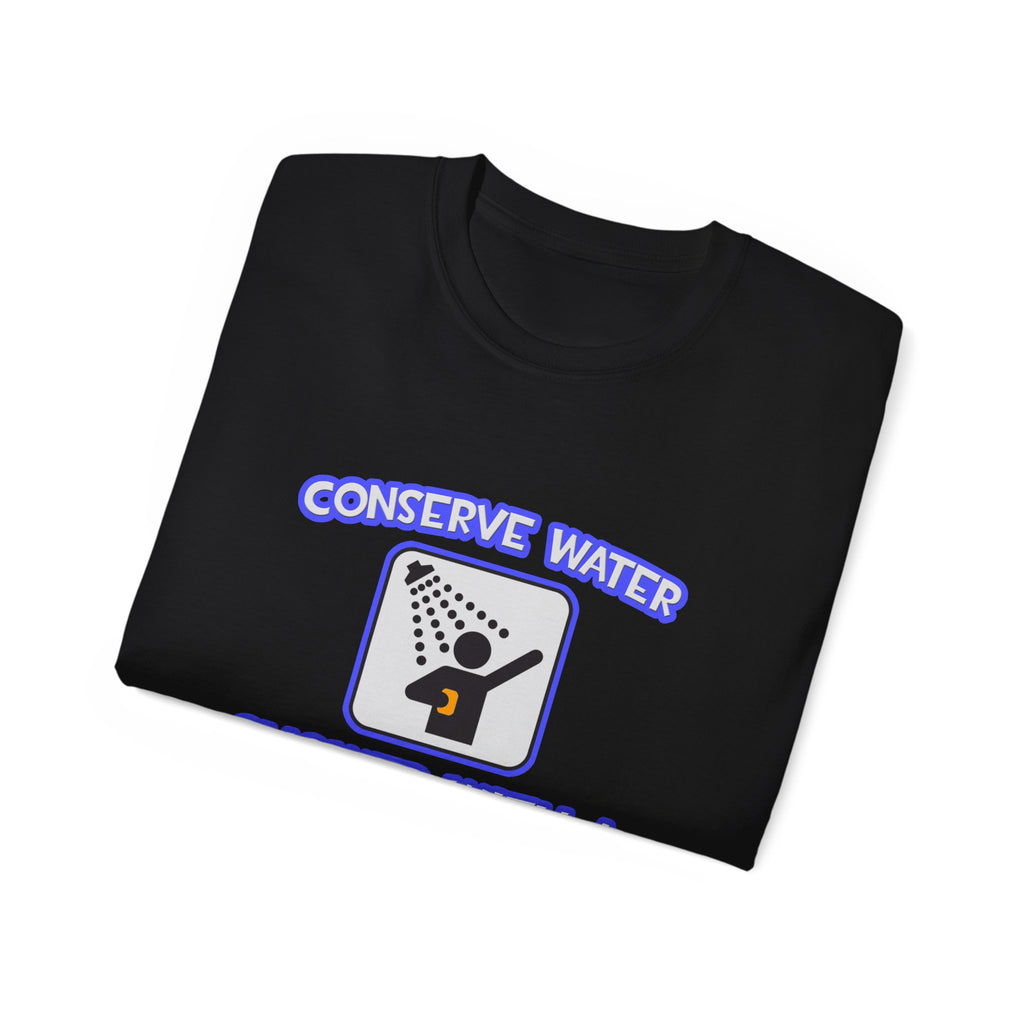 Conserve Water .. Shower With a Doctor - Unisex Ultra Cotton Tee