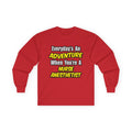 Everyday's An Adventure...Nurse Anesthetist - Unisex Ultra Cotton Long Sleeve Tee