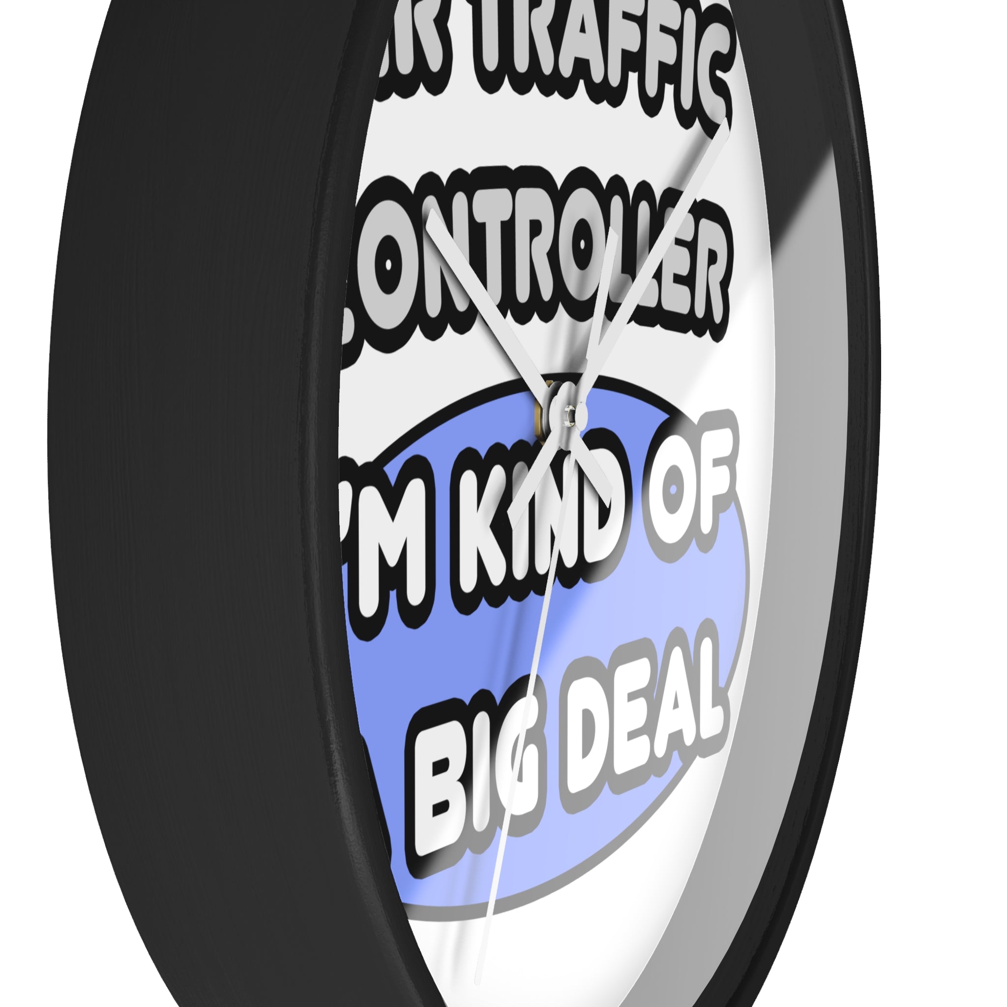 Air Traffic Controller...Kind of a Big Deal - Wall Clock