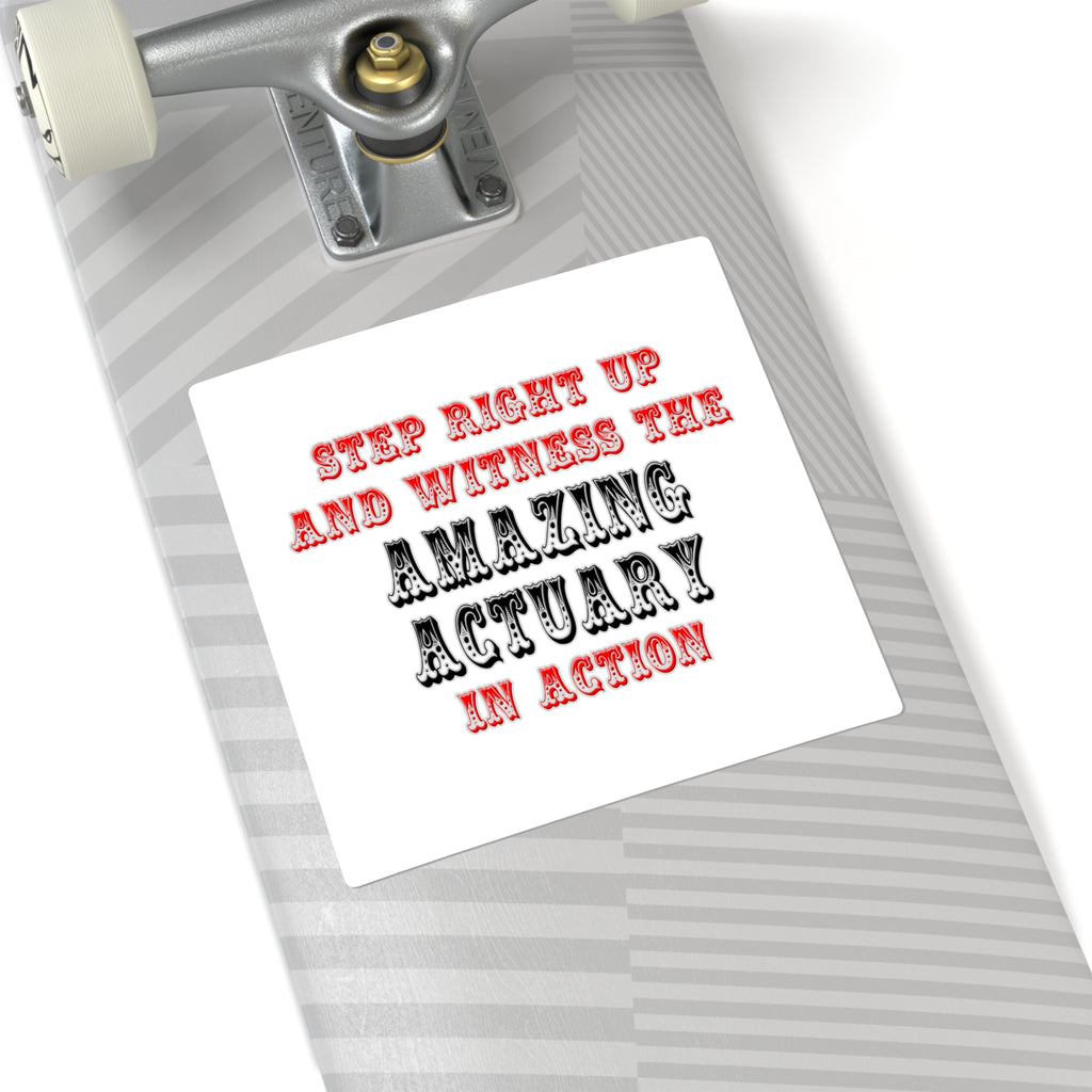 Witness The Amazing Actuary In Action - Square Stickers