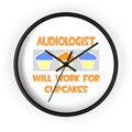 Audiologist ... Will Work For Cupcakes - Wall Clock