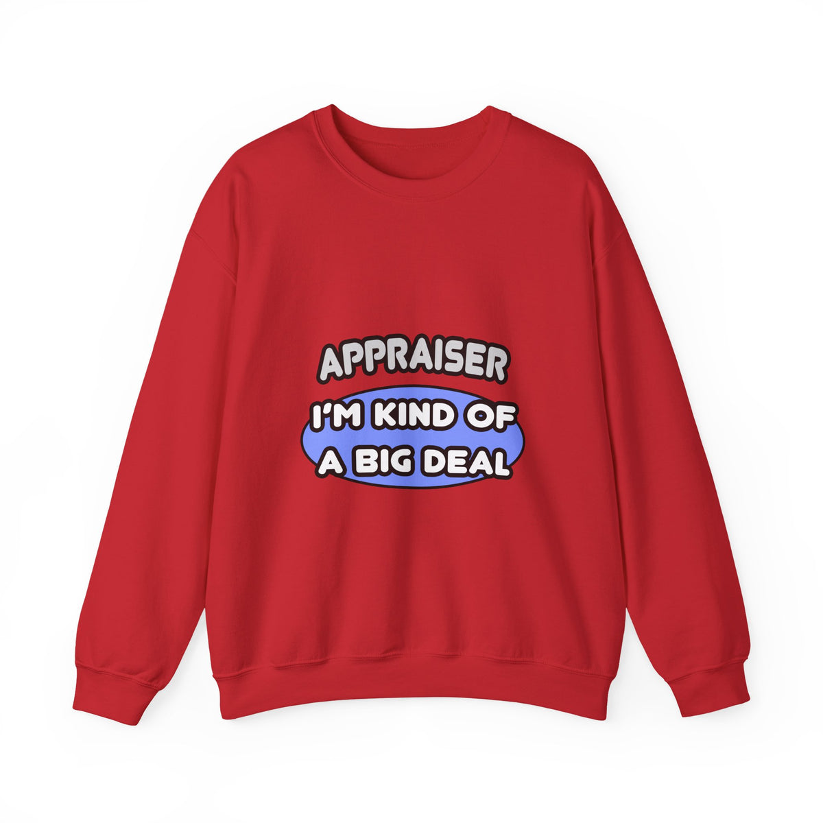 Appraiser...I'm Kind of a Big Deal - Unisex Heavy Blend™ Crewneck Sweatshirt