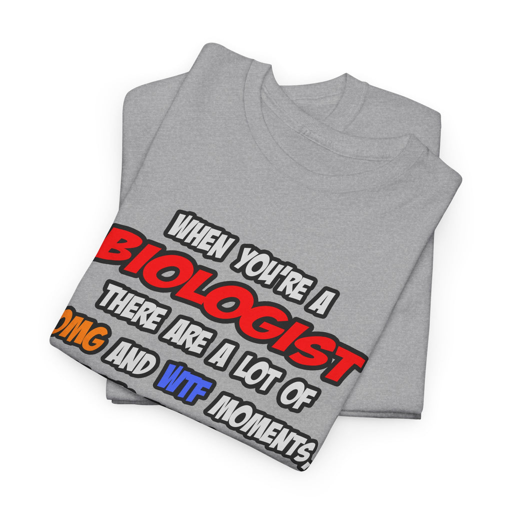 Biologist .. OMG WTF LOL - Unisex Heavy Cotton Tee