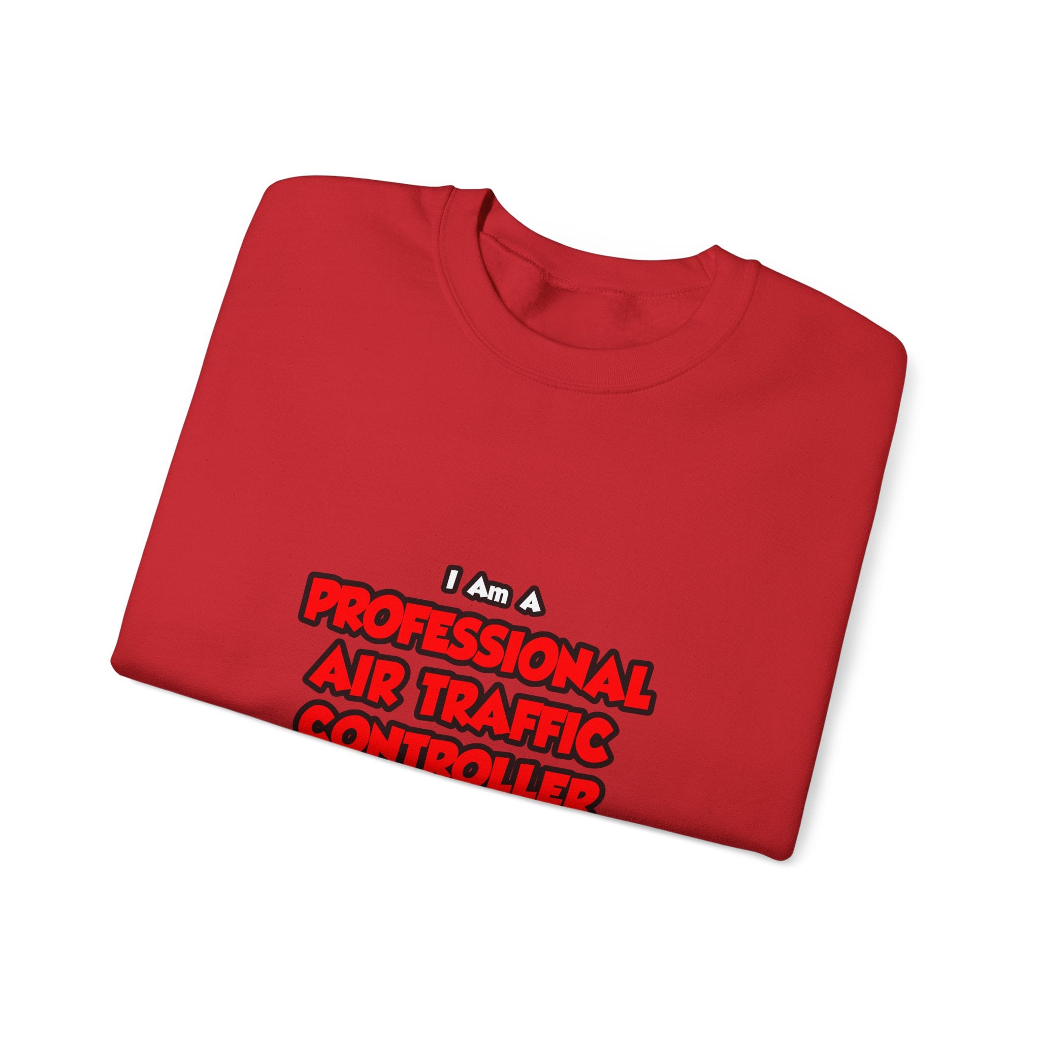 Professional Air Traffic Controller ... Don't Try - Unisex Heavy Blend™ Crewneck Sweatshirt
