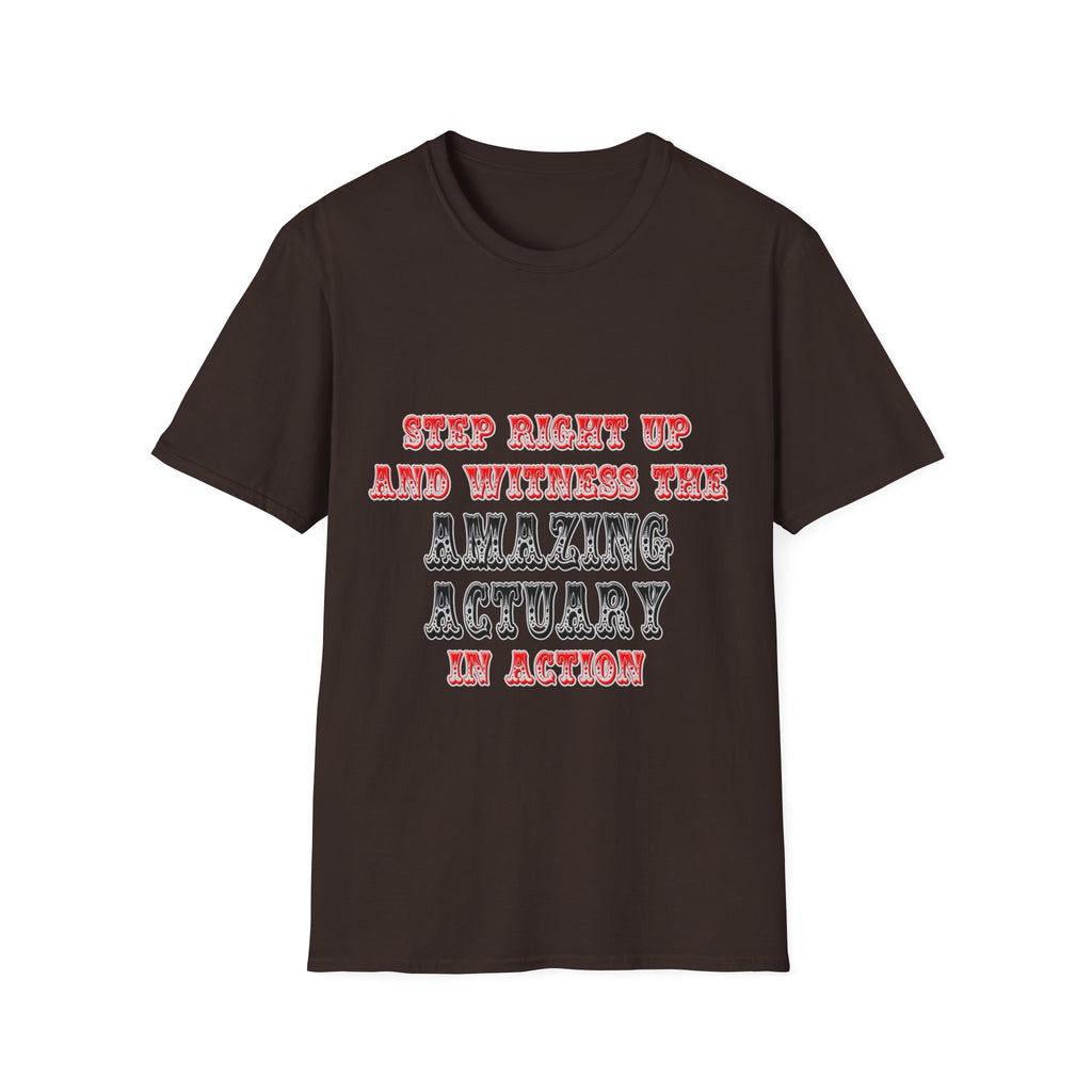 Witness The Amazing Actuary In Action - Unisex Softstyle T-Shirt