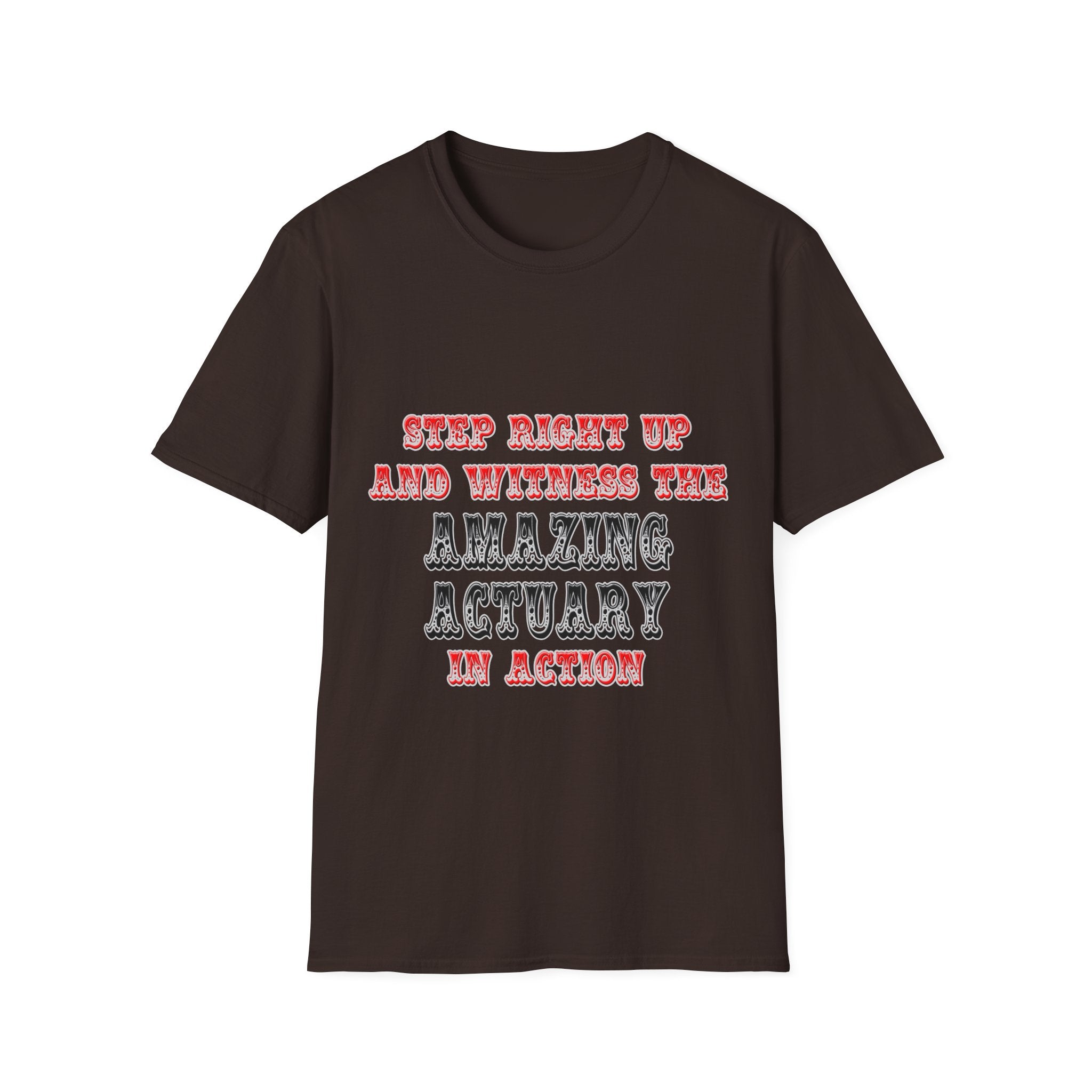 Witness The Amazing Actuary In Action - Unisex Softstyle T-Shirt