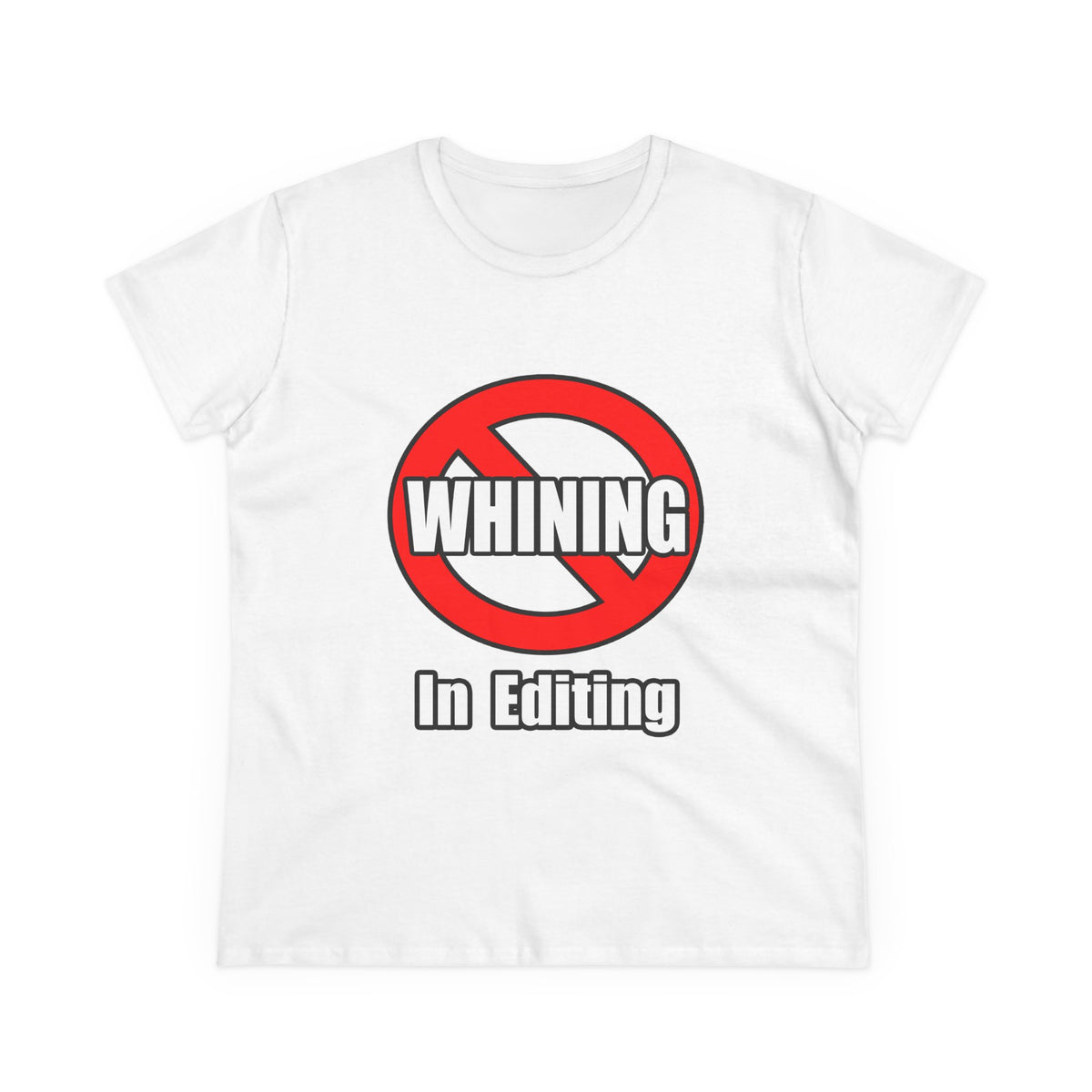 No Whining In Editing - Women's Midweight Cotton Tee