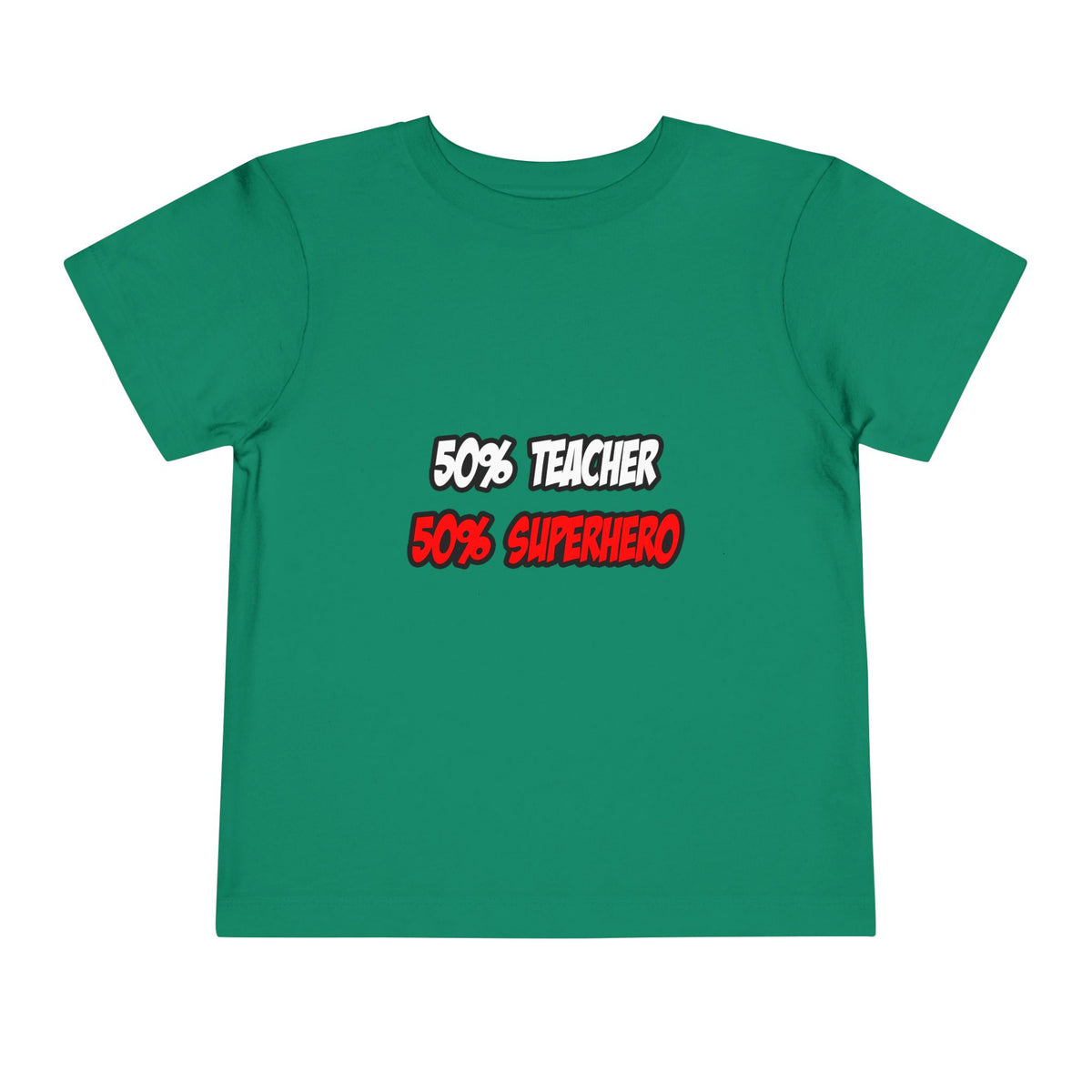 Half Teacher...Half Superhero - Toddler Short Sleeve Tee