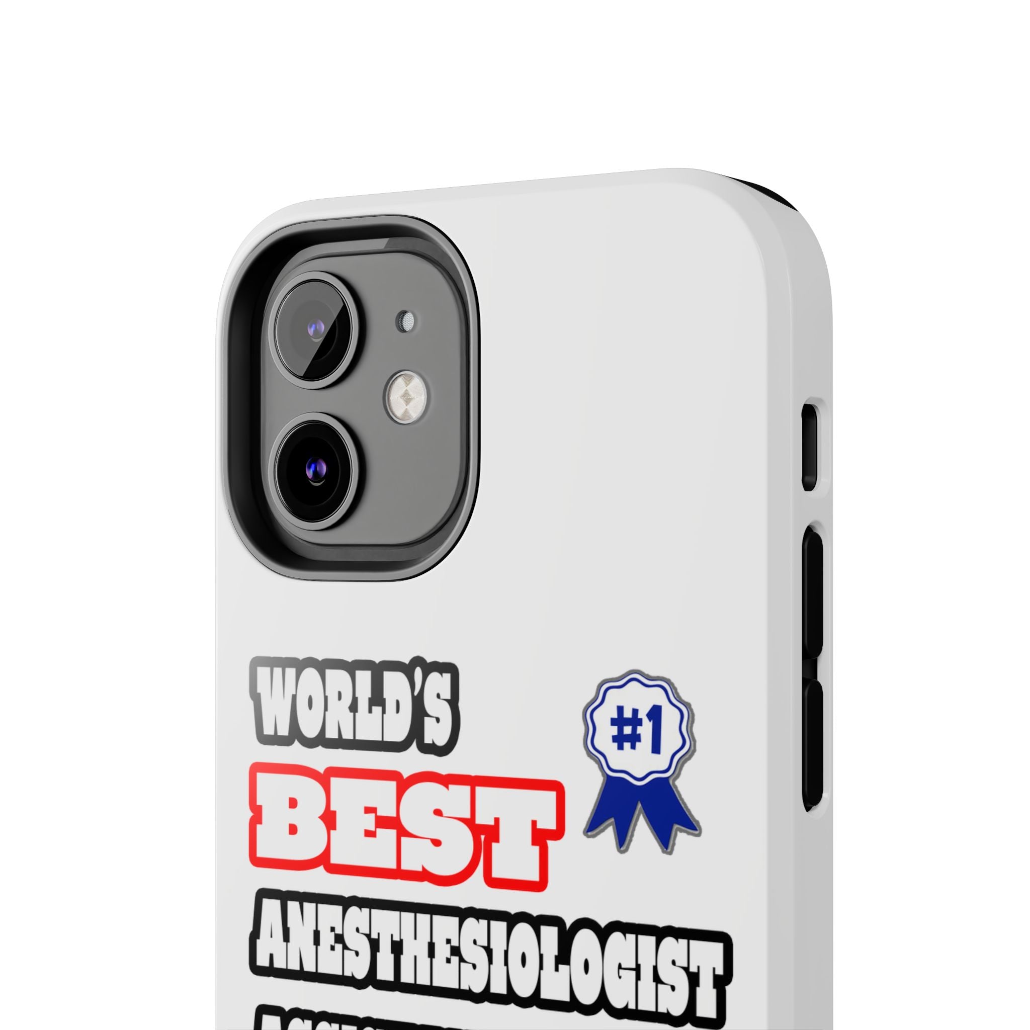 World's Best Anesthesiologist Assistant - Tough Phone Cases