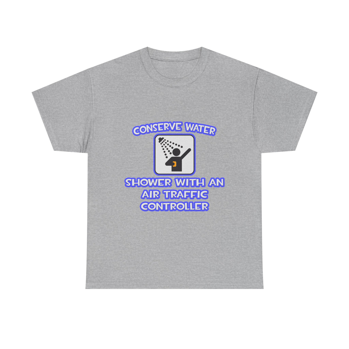 Conserve Water .. Shower With Air Traffic Controller - Unisex Heavy Cotton Tee