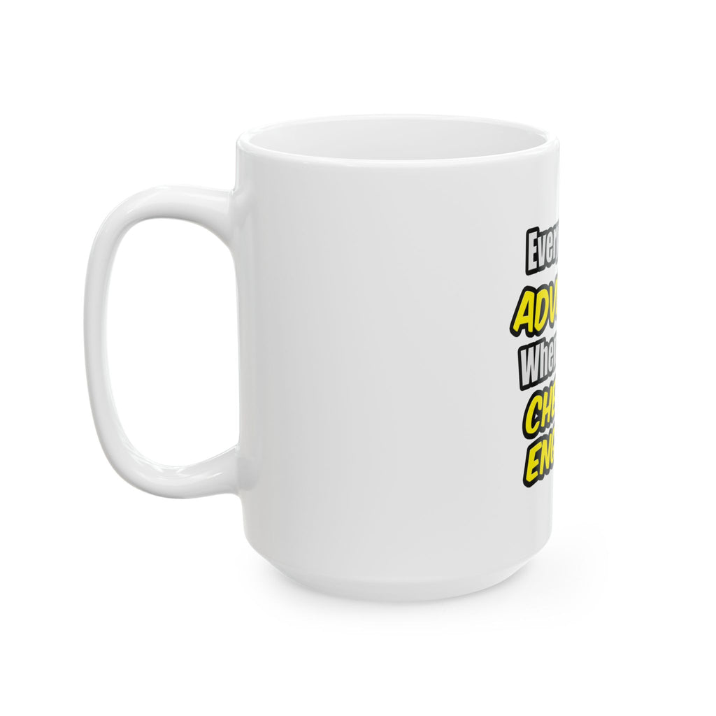 Everyday's An Adventure...Chemical Engineer - Ceramic Mug, (11oz, 15oz)