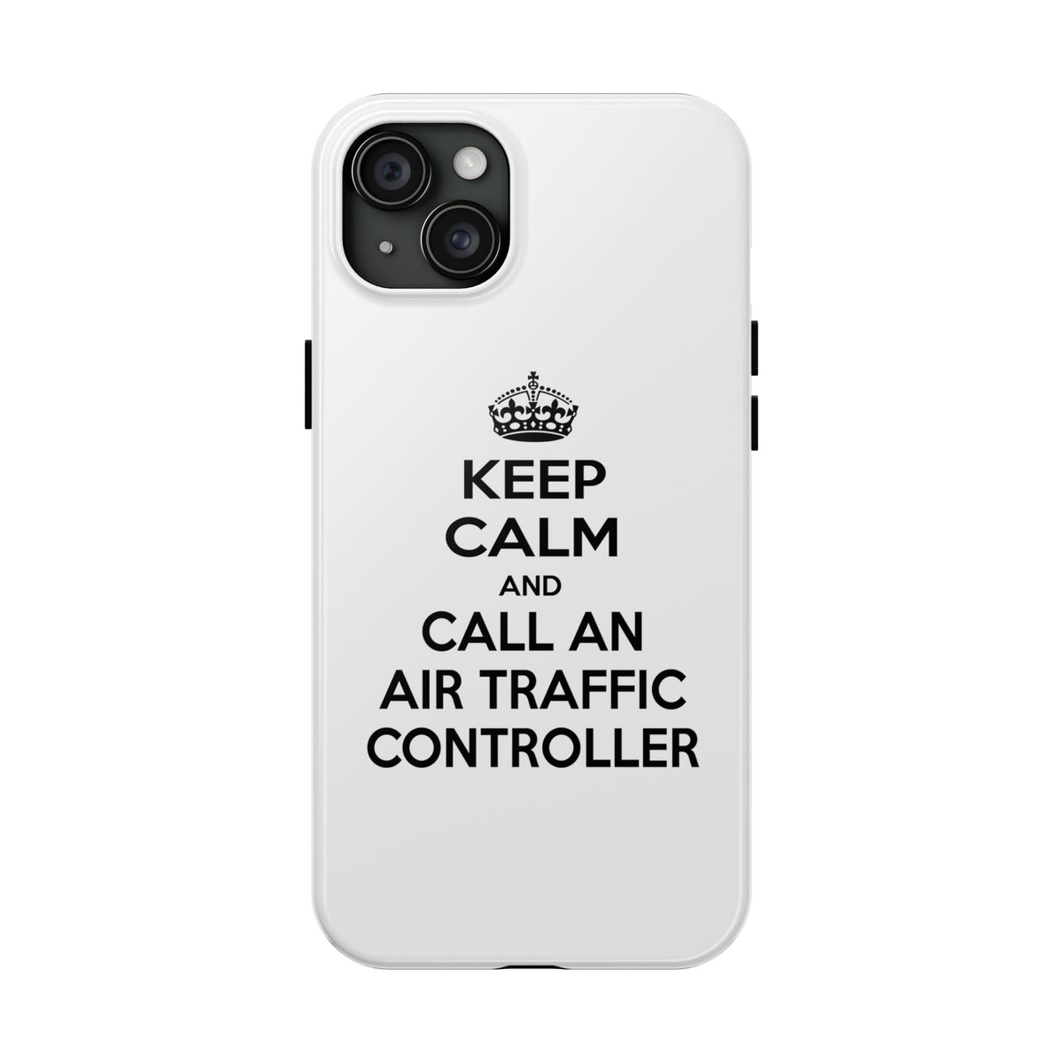 Keep Calm and Call an Air Traffic Controller - Tough Phone Cases