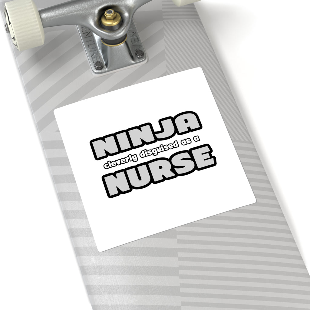 Ninja Cleverly Disguised As A Nurse - Square Stickers