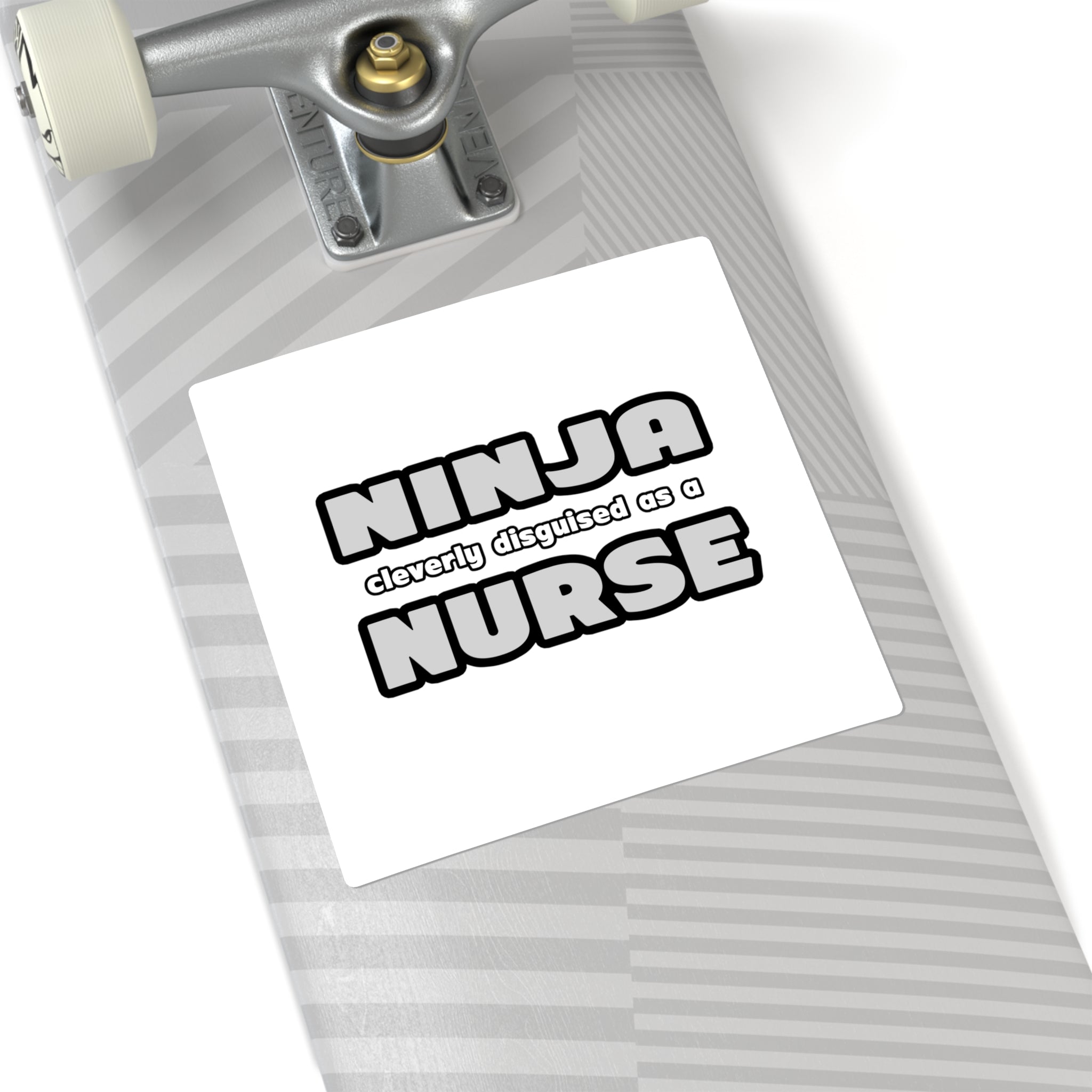 Ninja Cleverly Disguised As A Nurse - Square Stickers