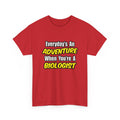 Everyday's An Adventure...Biologist - Unisex Heavy Cotton Tee