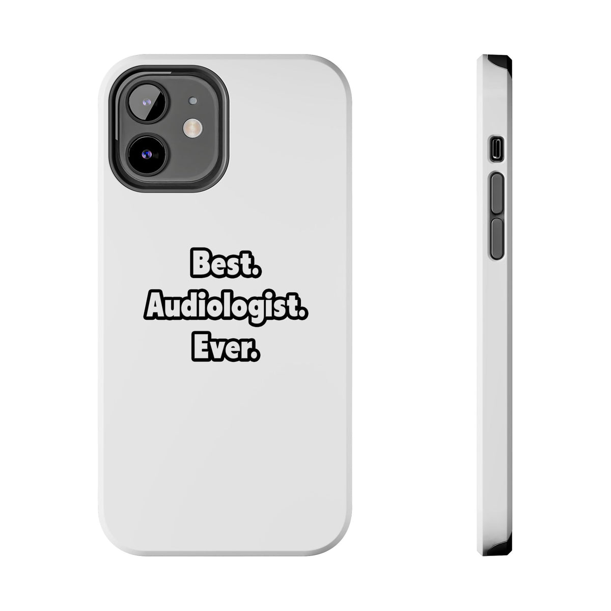 Best. Audiologist. Ever - Tough Phone Cases