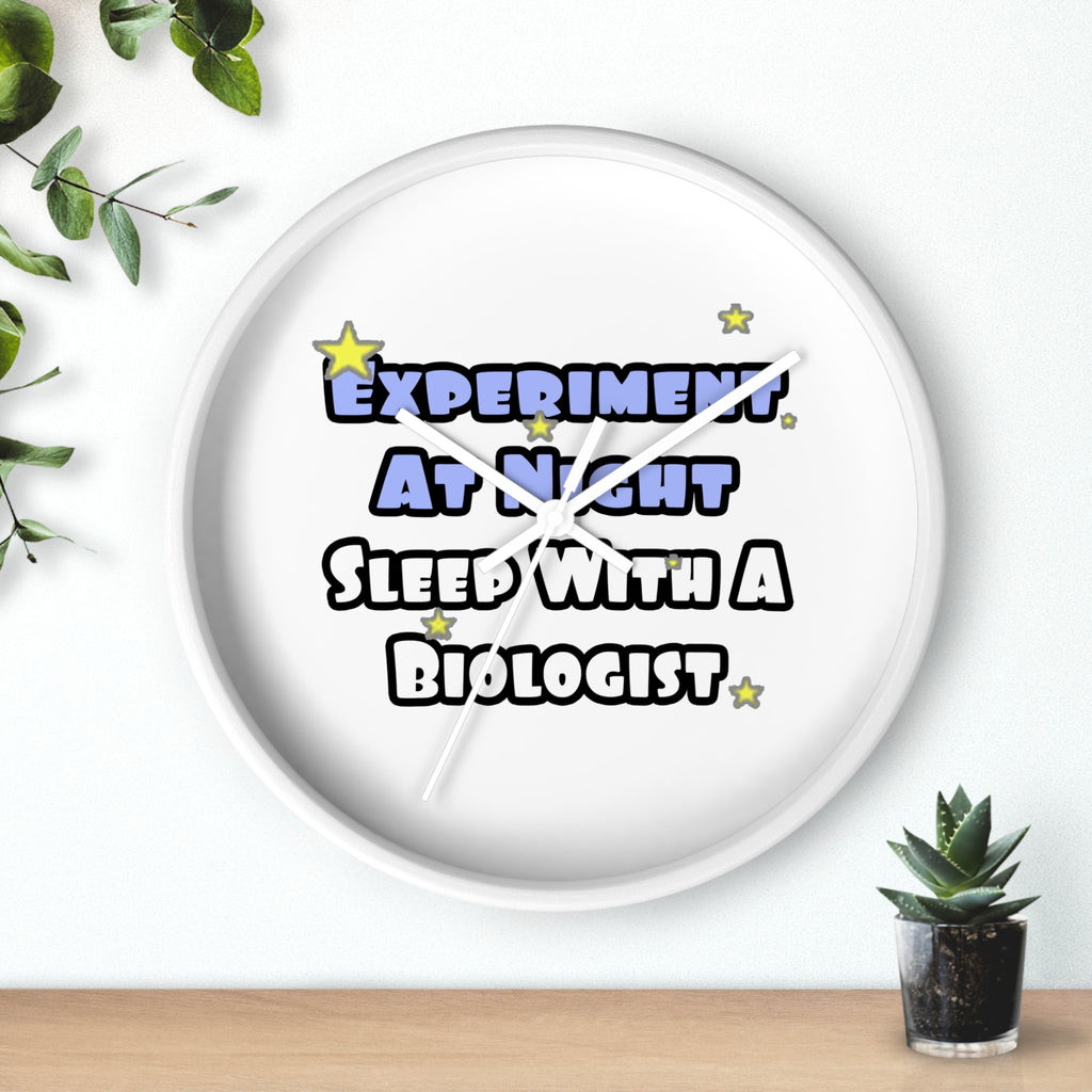Experiment At Night...Sleep With a Biologist - Wall Clock