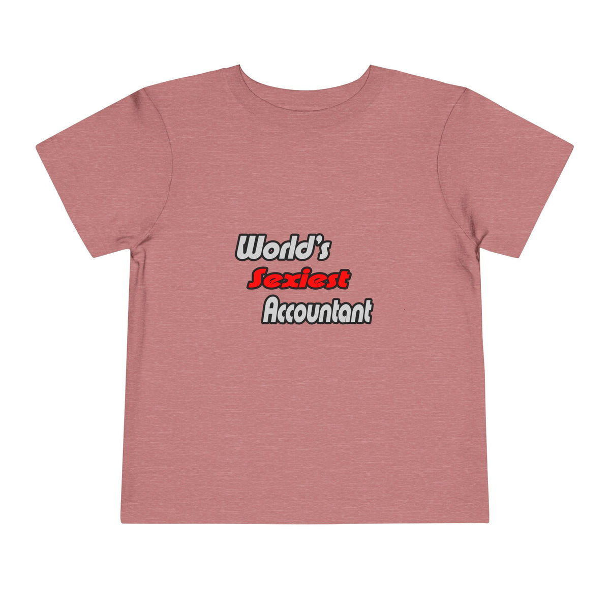 World's Sexiest Accountant - Toddler Short Sleeve Tee