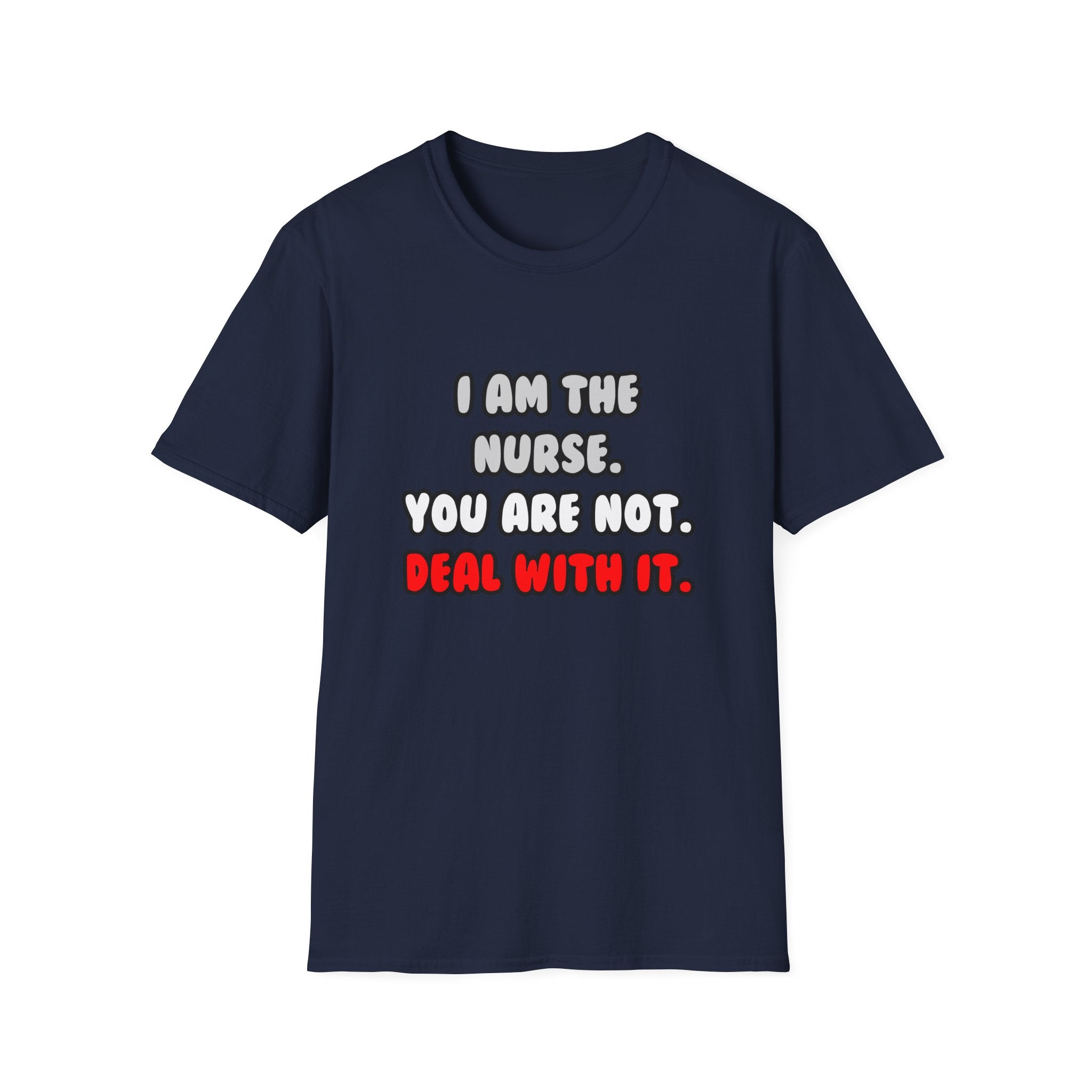 Deal With It ... Funny Nurse - Unisex Softstyle T-Shirt