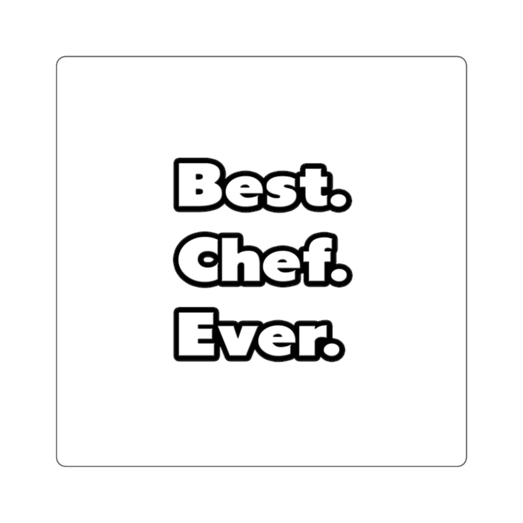 Best. Chef. Ever - Square Stickers