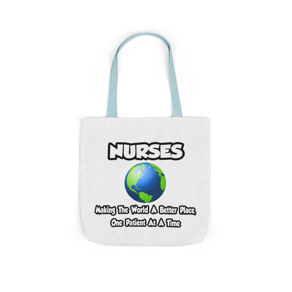 Nurses...Making the World a Better Place - Canvas Tote Bag, 5-Color Straps