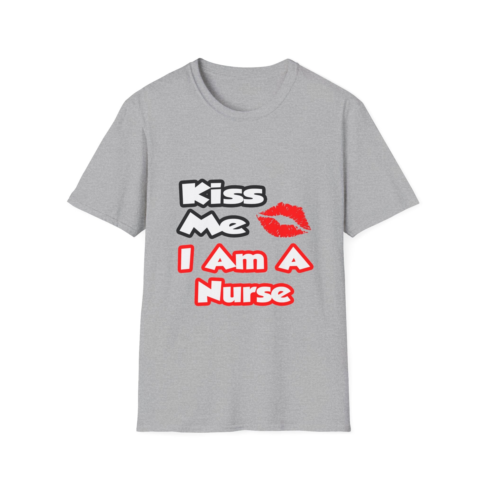 Kiss Me...I Am A Nurse - Unisex Softstyle T-Shirt