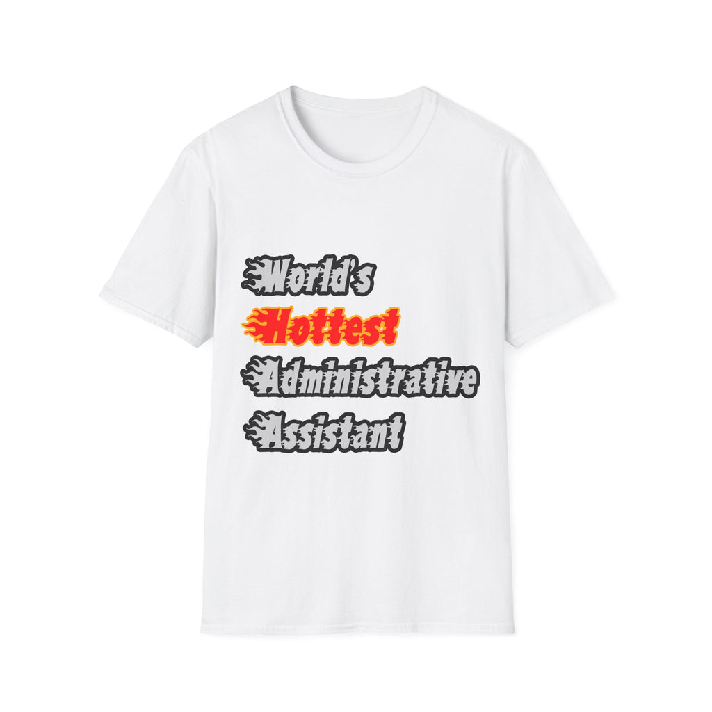 World's Hottest Administrative Assistant - Unisex Softstyle T-Shirt