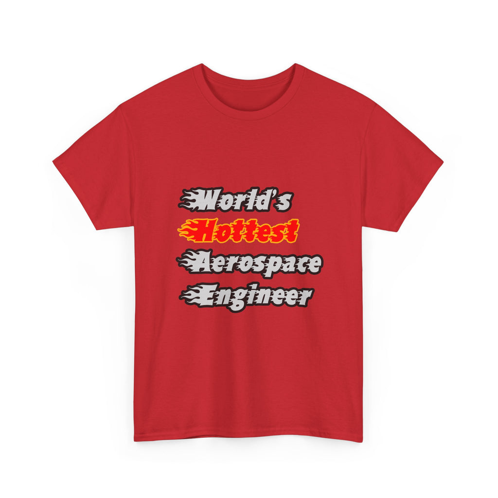World's Hottest Aerospace Engineer - Unisex Heavy Cotton Tee