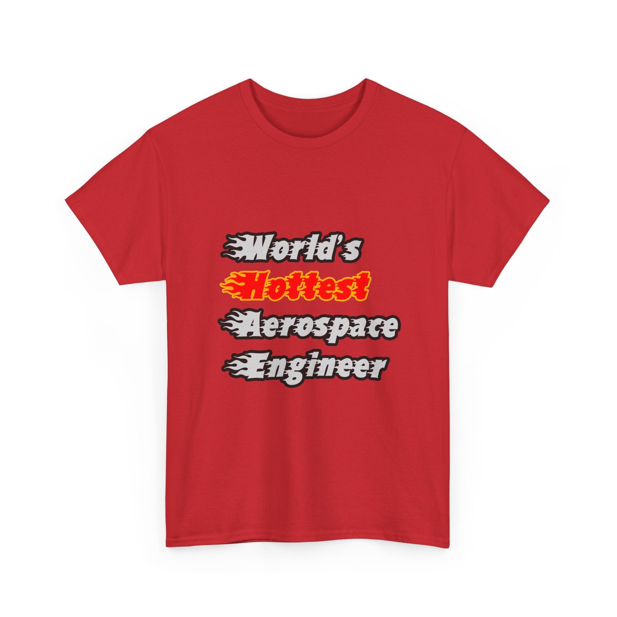 World's Hottest Aerospace Engineer - Unisex Heavy Cotton Tee