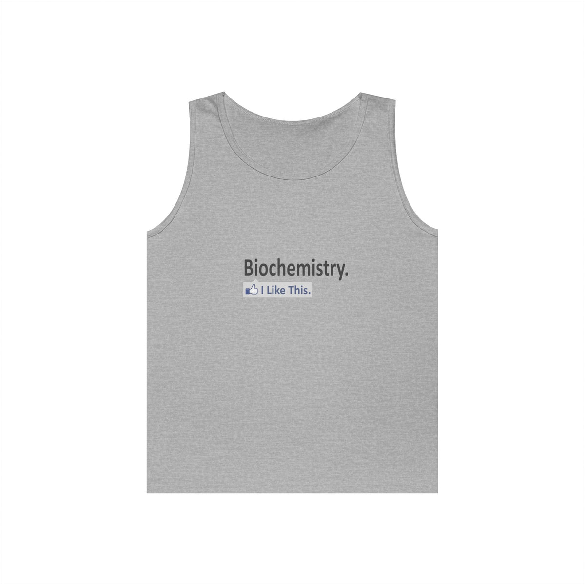Biochemistry...I Like This - Unisex Heavy Cotton Tank Top