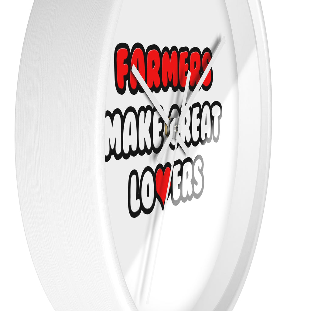 Farmers Make Great Lovers - Wall Clock