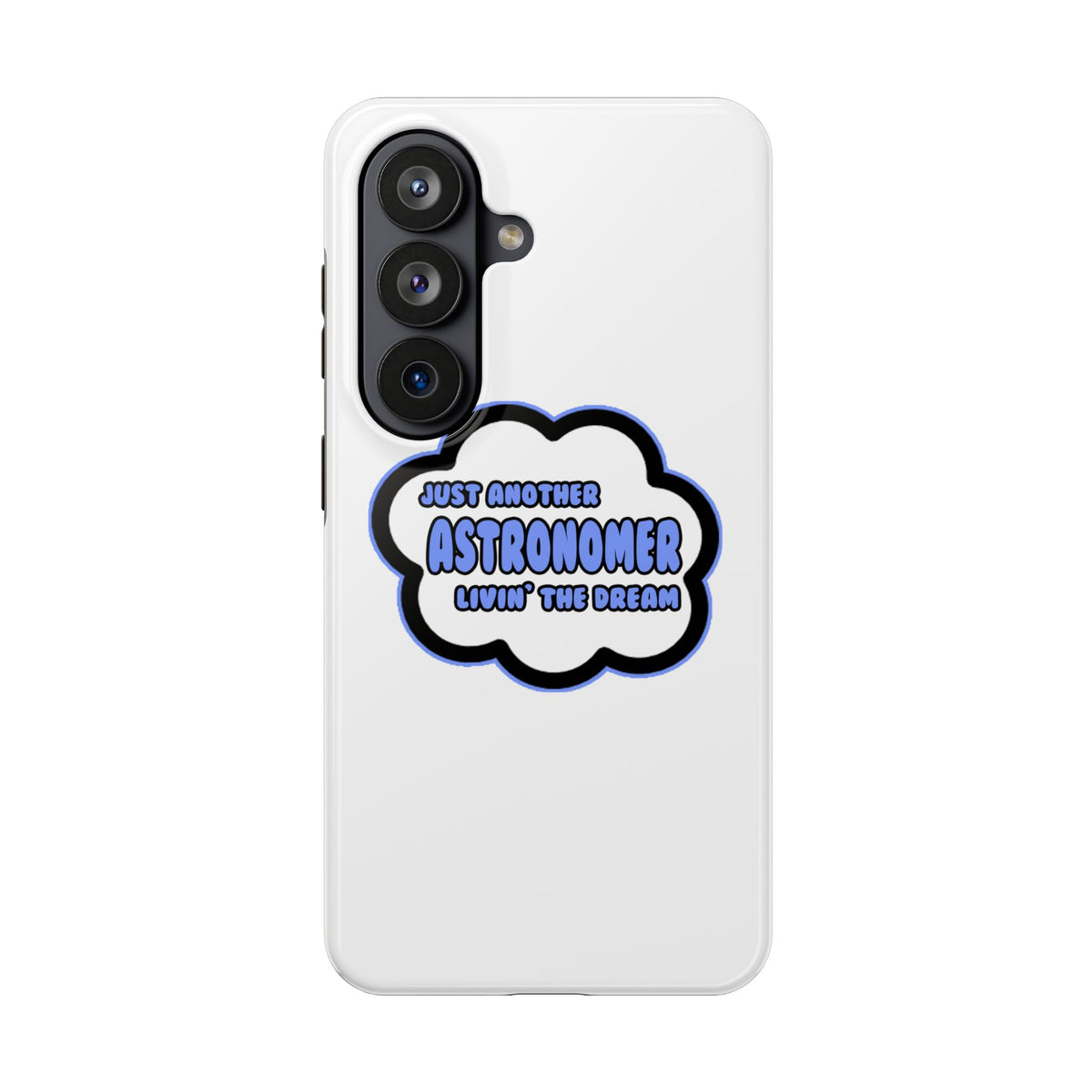 Astronomer .. Livin' The Dream - Tough Phone Cases