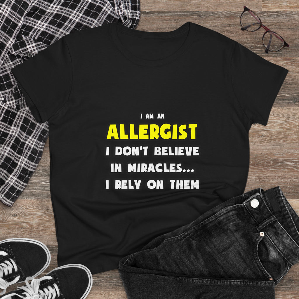 Miracles and Allergists ... Funny - Women's Midweight Cotton Tee