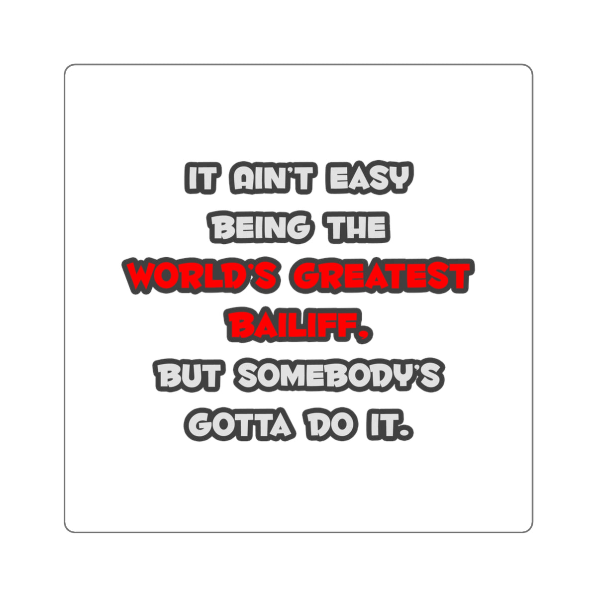 World's Greatest Bailiff Joke - Square Stickers
