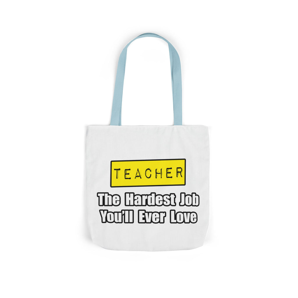 Teacher...Hardest Job You'll Ever Love - Canvas Tote Bag, 5-Color Straps