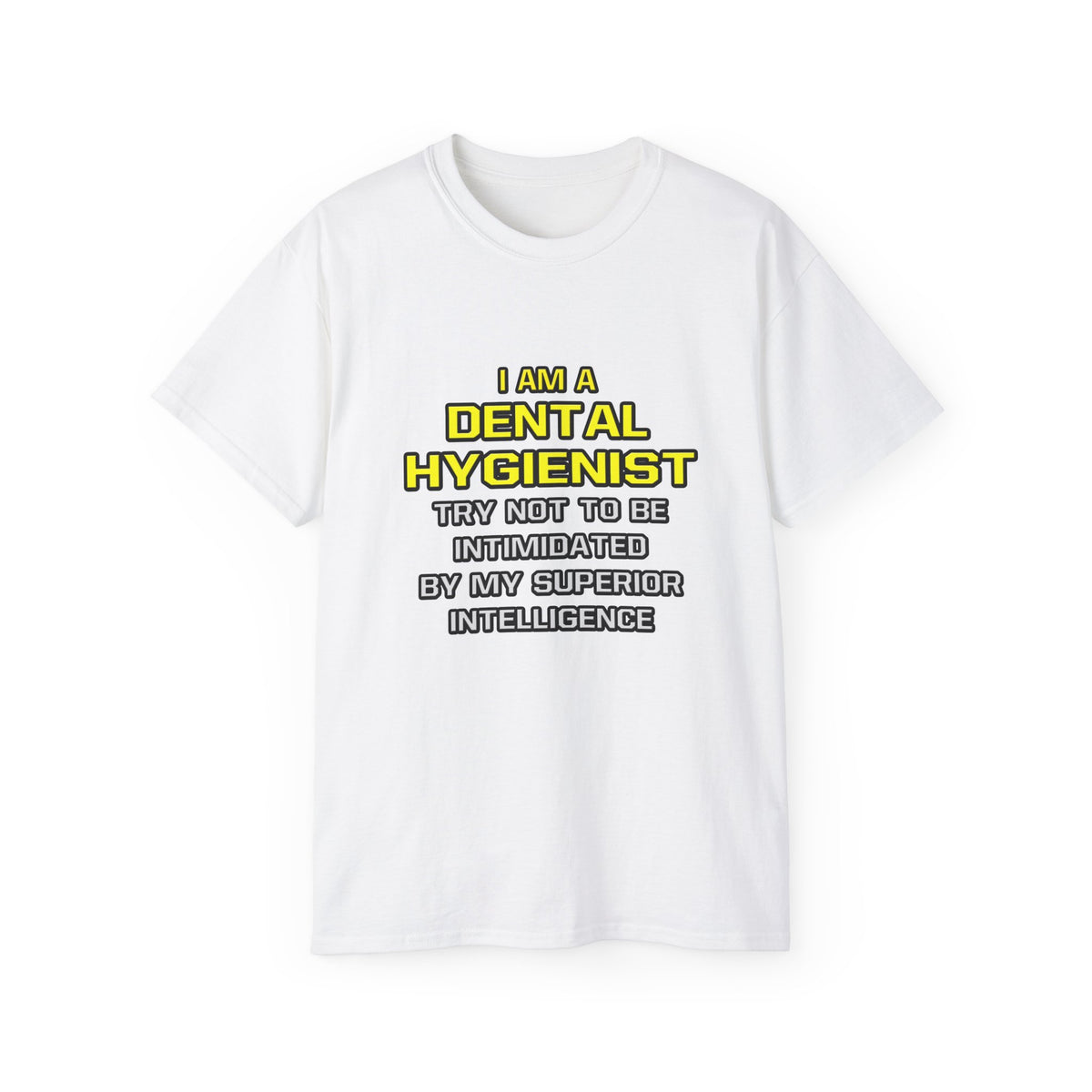 Dental Hygienist...Superior Intelligence - Unisex Ultra Cotton Tee
