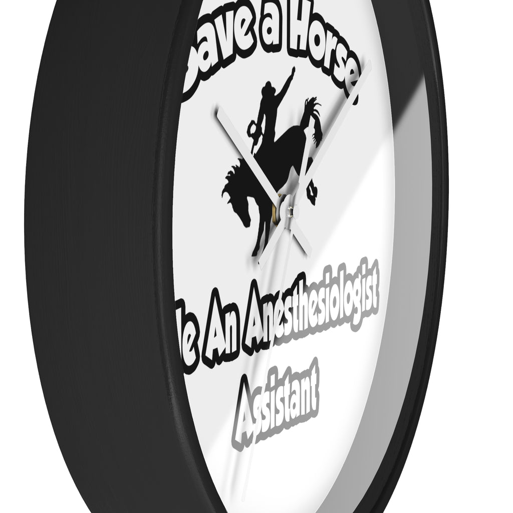 Save a Horse, Ride an Anesthesiologist Asst - Wall Clock