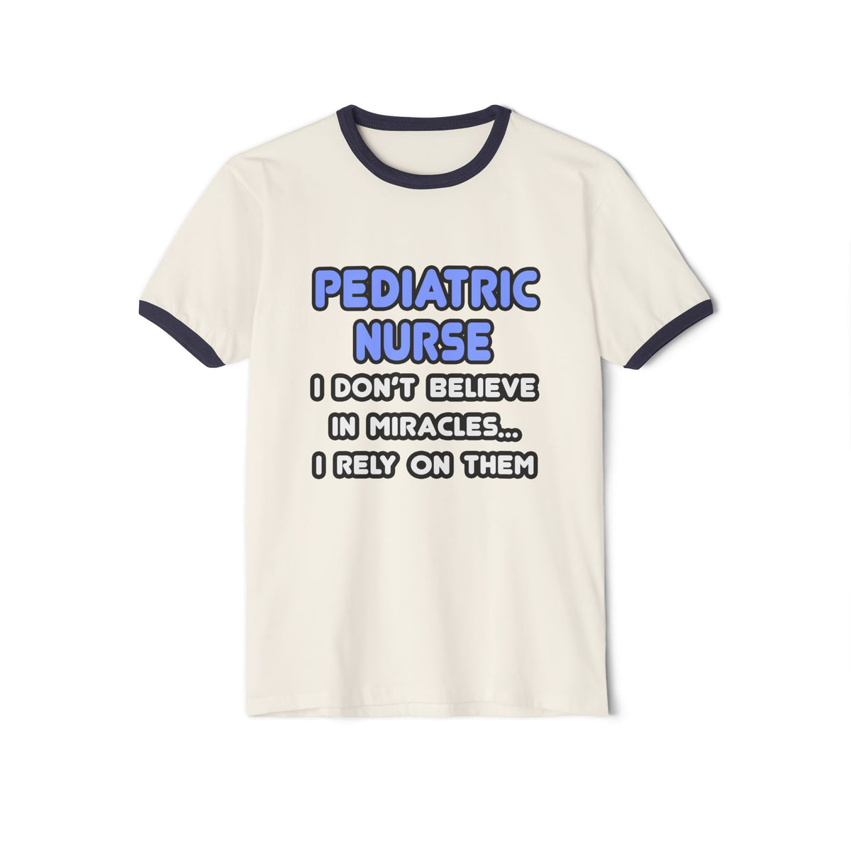 Miracles and Pediatric Nurses - Unisex Cotton Ringer T-Shirt