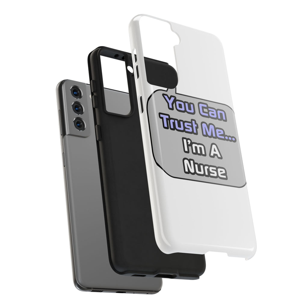 Trust Me .. I'm a Nurse - Tough Phone Cases