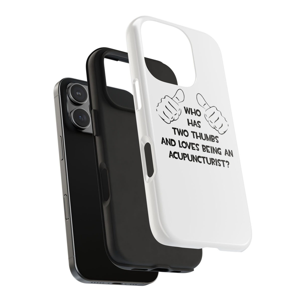 Two Thumbs .. Acupuncturist - Tough Phone Cases