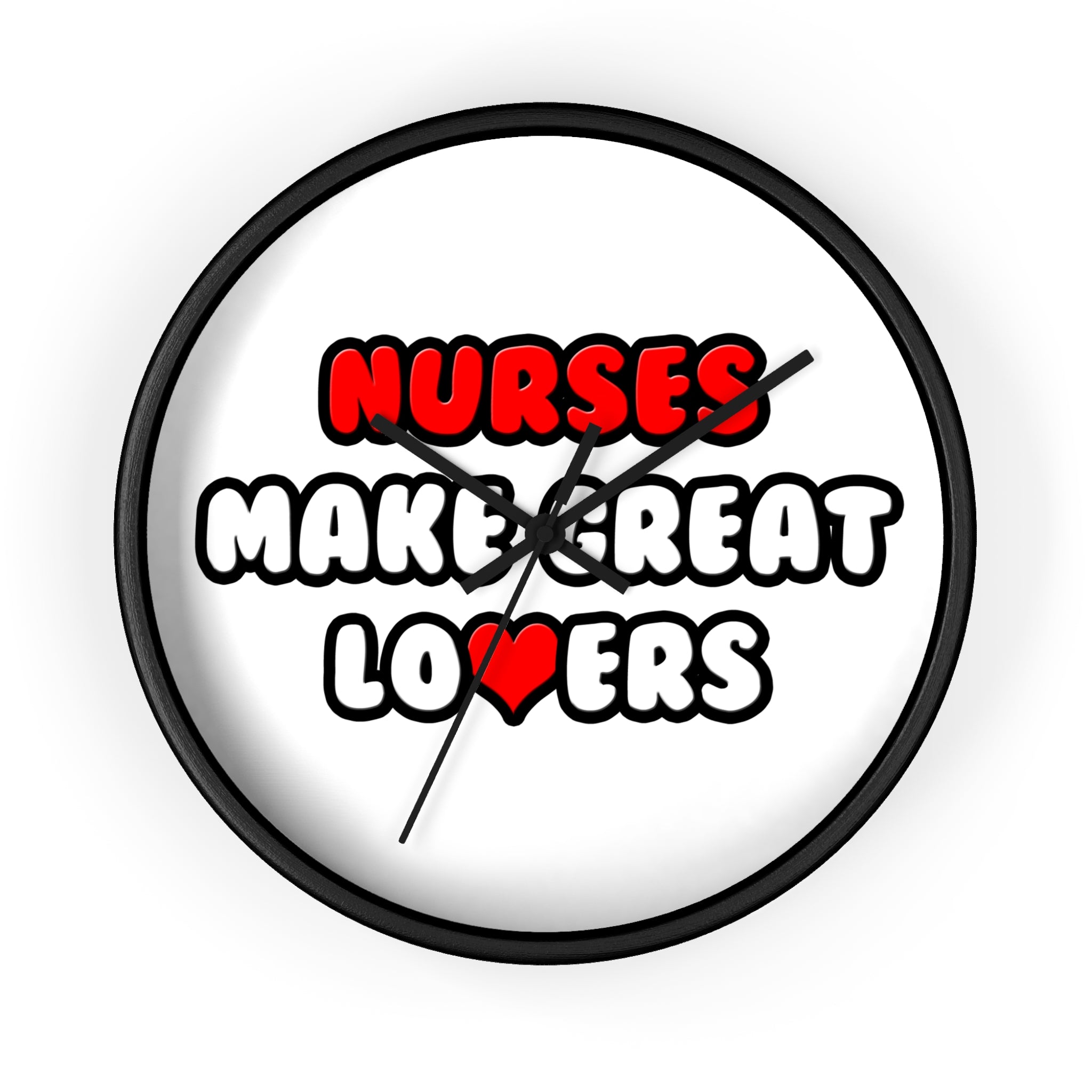 Nurses Make Great Lovers - Wall Clock