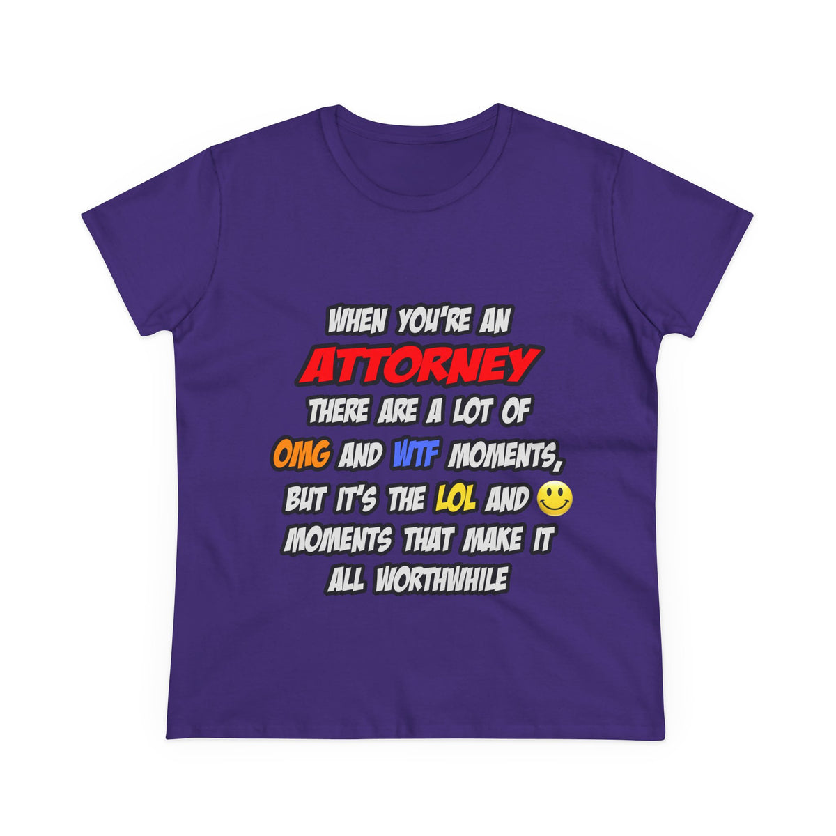 Attorney .. OMG WTF LOL - Women's Midweight Cotton Tee