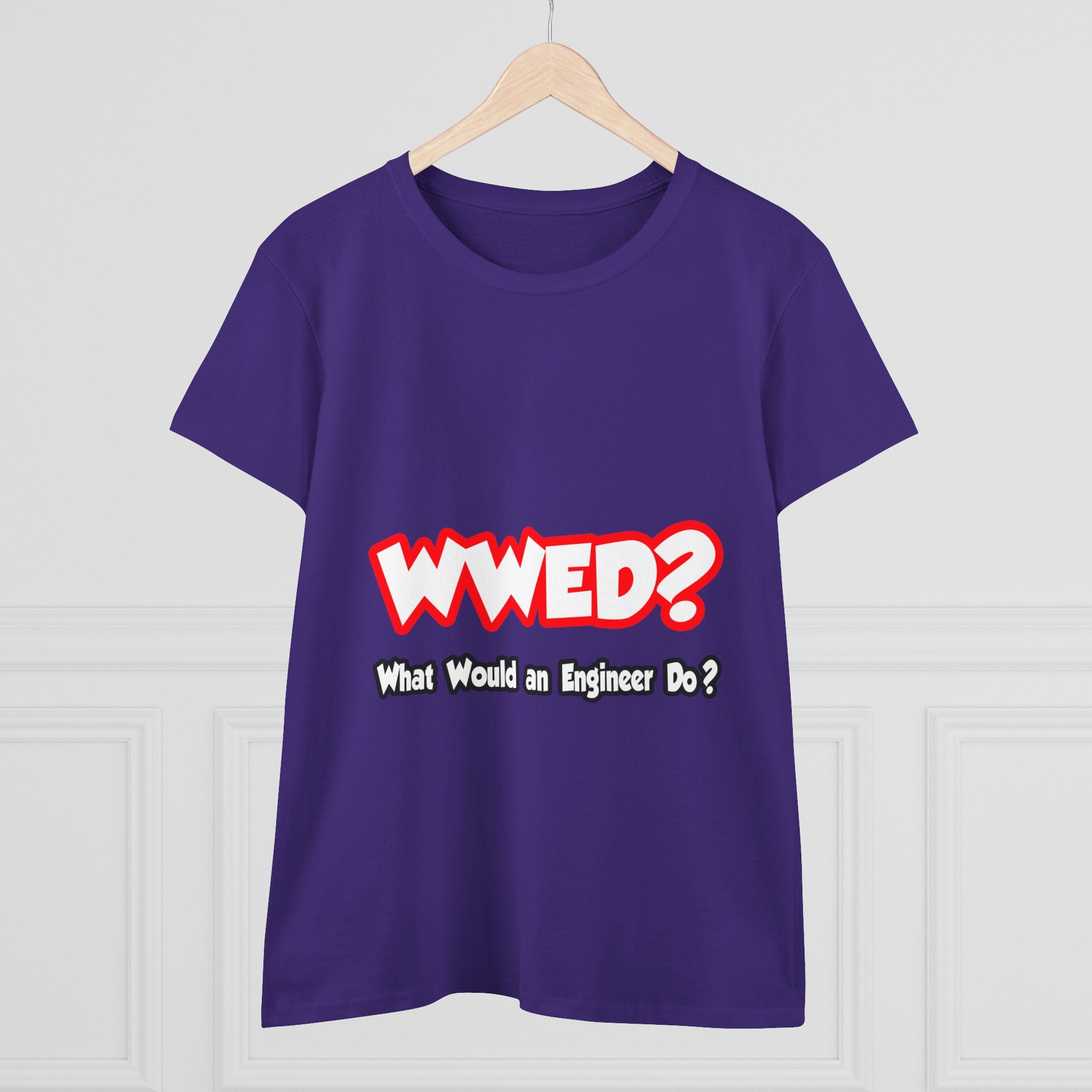 WWED...What Would an Engineer Do - Women's Midweight Cotton Tee