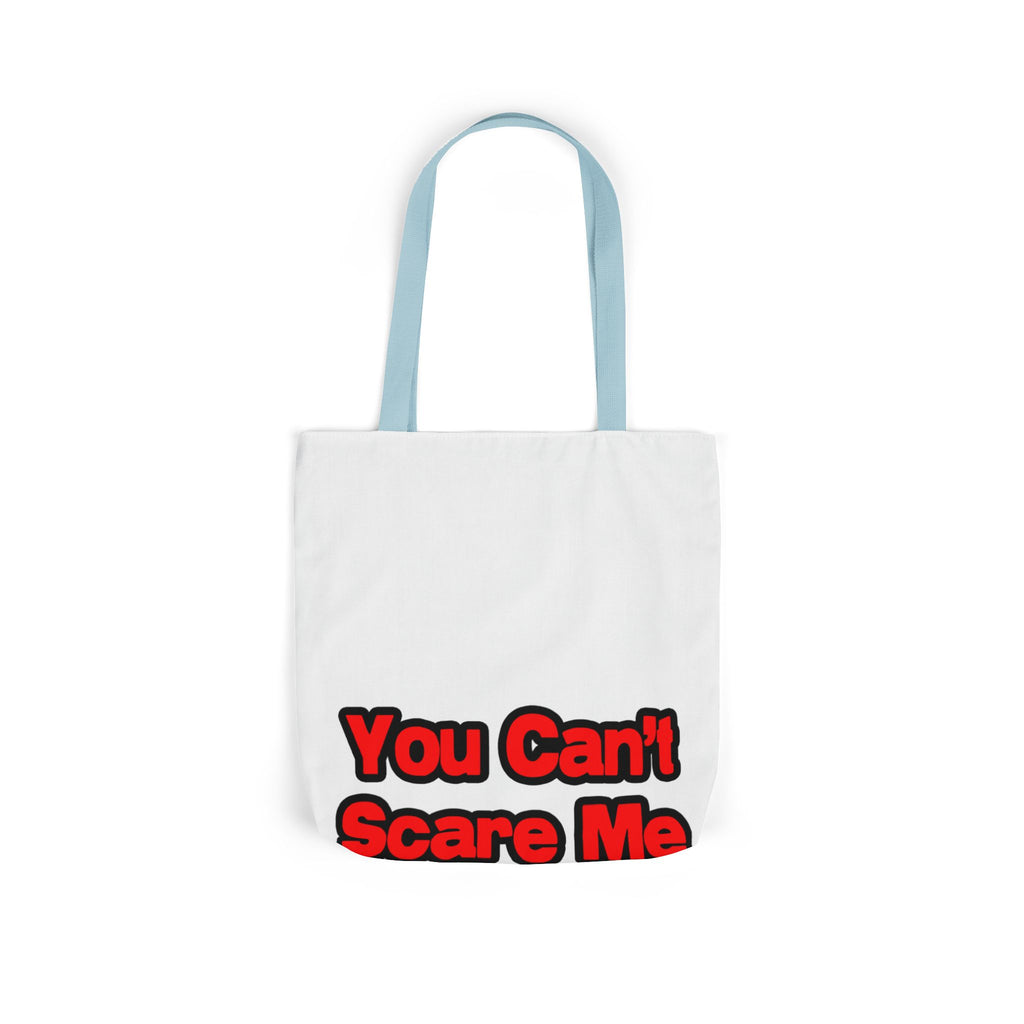 You Can't Scare Me...Teacher - Canvas Tote Bag, 5-Color Straps
